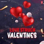 Love Struck Valentines - Aditi Singh Sharma Song Download